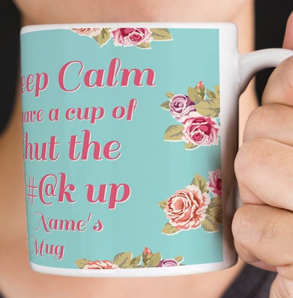 Keep Calm & Shut Up Personalised Mug
