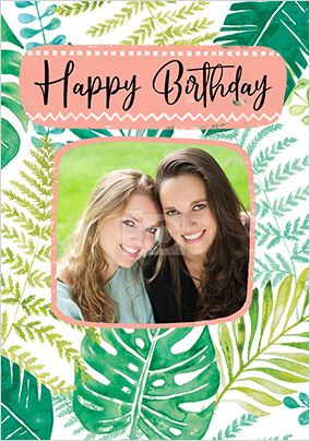 Happy Birthday Ferns Photo Card