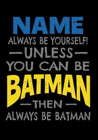 Always be Batman Personalised Birthday Card
