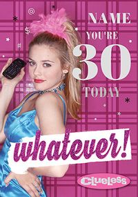 Clueless - 30 Today Whatever Personalised Birthday Card