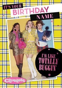 Clueless - Totally Buggin' Personalised Birthday Card