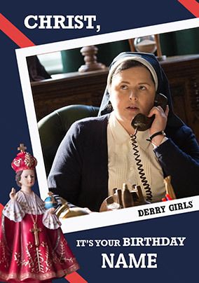 ZDISC - Derry Girls - Christ it's Your Birthday Personalised Card