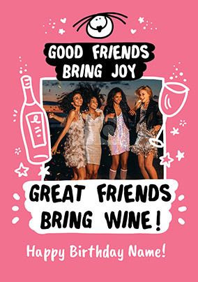 Great Friends bring Wine photo Birthday Card