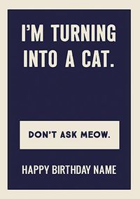 Turning into a Cat Personalised Birthday Card