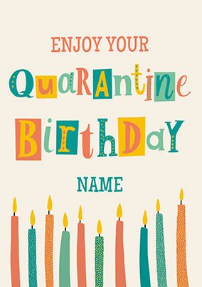 Enjoy your Quarantine Birthday personalised Card
