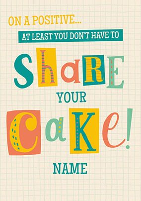 ZDISC - Don't have to share your cake personalised Birthday Card