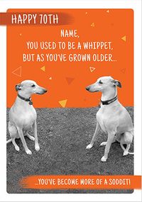 Tap to view 70th Birthday Used to be a Whippet Funny Personalised Card