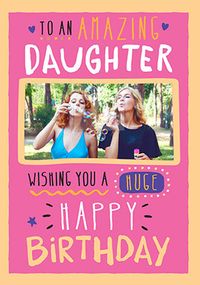 Tap to view Amazing Daughter Happy Birthday Photo Card