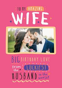 Tap to view Wife Big Birthday Love Photo Card