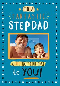 Tap to view Fantastic Step-Dad Photo Birthday Card