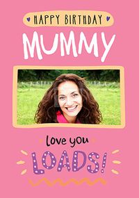 Love You Mummy Photo Birthday Card