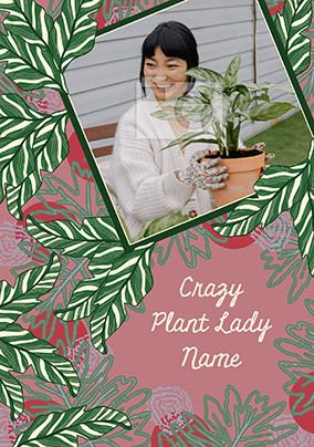 Crazy Plant Lady Photo Birthday Card