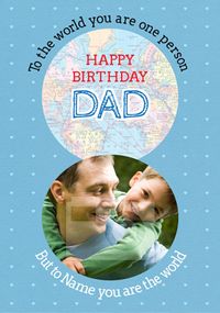 World Map - Birthday Card Dad you are my World Photo Upload