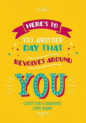 A Day that Revolves around You Birthday Card