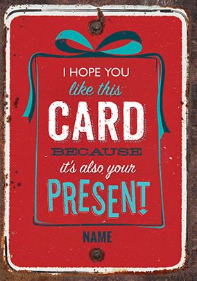 Also your Present Birthday Card