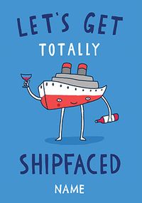 Tap to view Totally Shipfaced Birthday Card