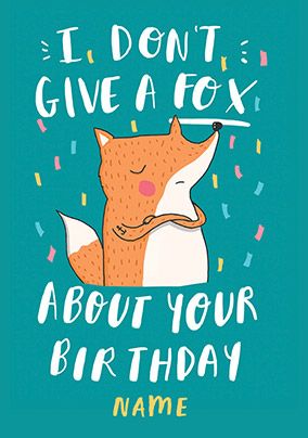 Don't give a Fox Birthday Card