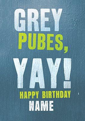 Grey Pubes Birthday Card