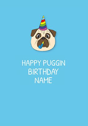 Happy Puggin Birthday Personalised Card