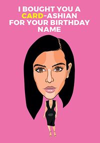 Tap to view Card-ashian Personalised Birthday Card