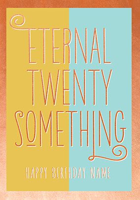 Eternal Twenty Something Personalised Card