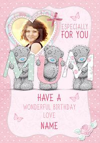 Me To You - Especially for Mum Photo Upload Birthday Card