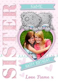 Me To You - Sister Photo Upload Birthday Card