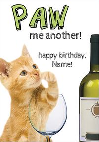 Tap to view Paw me another! Humorous Birthday Card