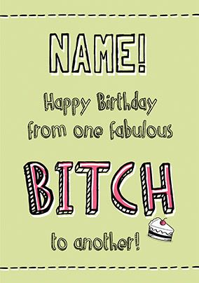 One Fabulous B**ch Humorous Birthday Card
