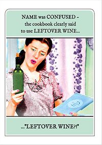 Leftover Wine Humorous Birthday Card