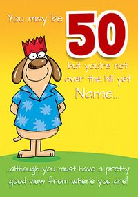 50th Birthday Card Not Over The Hill Yet - Milestone Birthday