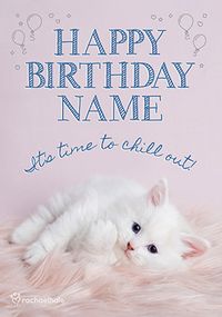 White Kitten Chill Out Birthday Card