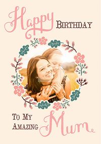 To an Amazing Mum Photo Birthday Card