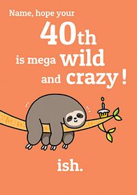 Wild and Crazy 40th Personalised Birthday Card