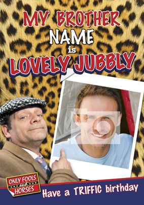 Only Fools - Lovely Jubbly Brother