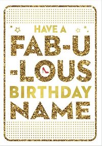 Tap to view Have A Fabulous Birthday Personalised Card