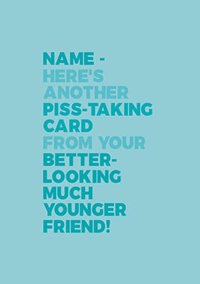 From your better looking Friend personalised Card