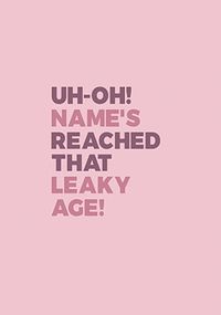 Tap to view That Leaky age personalised Card