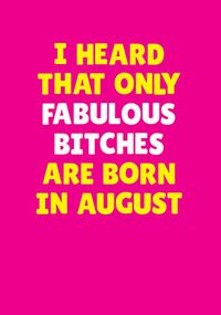 Fabulous Bitches Born in August Personalised Card