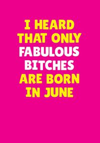 Fabulous Bitches Born in June Personalised Card