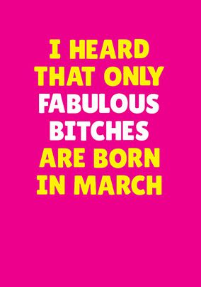 Fabulous Bitches Born in March Personalised Card