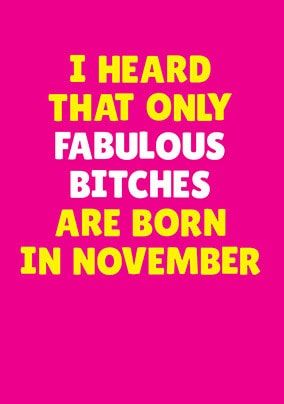 Fabulous Bitches Born in November Personalised Card