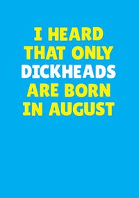 Tap to view Dickheads Born in August Personalised Card