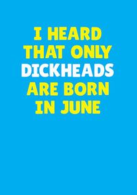 Tap to view Dickheads Born in June Personalised Card