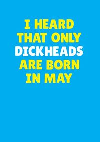 Tap to view Dickheads Born in May Personalised Card