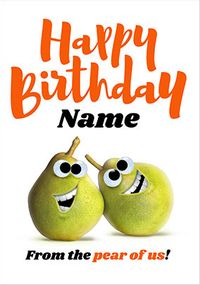 Happy Birthday From the Pear of us Personalised Card