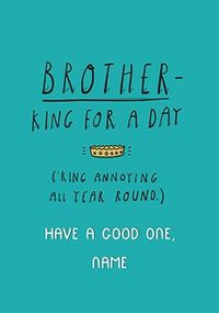 Brother - King For a Day Personalised Card