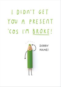 I Didn't Get You a Present Personlised Card