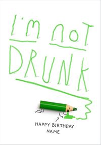I'm Not Drunk Personalised Card