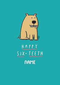 Tap to view Happy Six-Teeth personalised Card